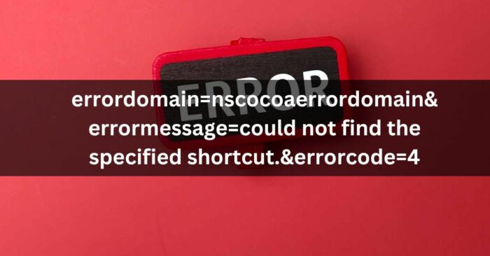 errordomain=nscocoaerrordomain&errormessage=could not find the specified shortcut.&errorcode=4