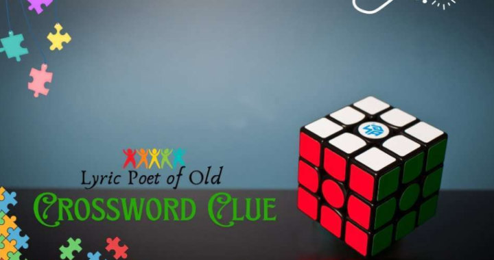 Unraveling the Lyric Poet of Old: Secrets to Mastering Crossword Puzzles